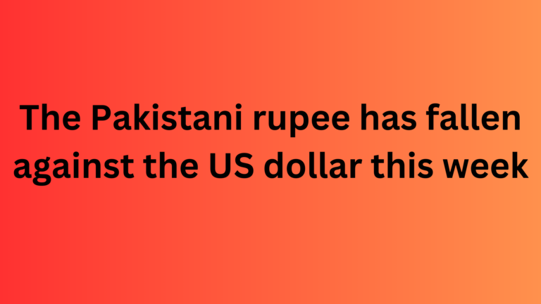 The Pakistani rupee has fallen against the US dollar this week